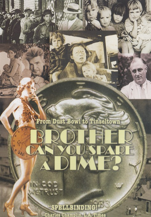 Brother Can You Spare A Dime?: From Dust Bowl To Tinseltown