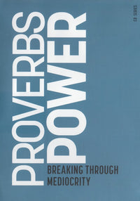 Proverbs Power: Breaking Through Mediocrity