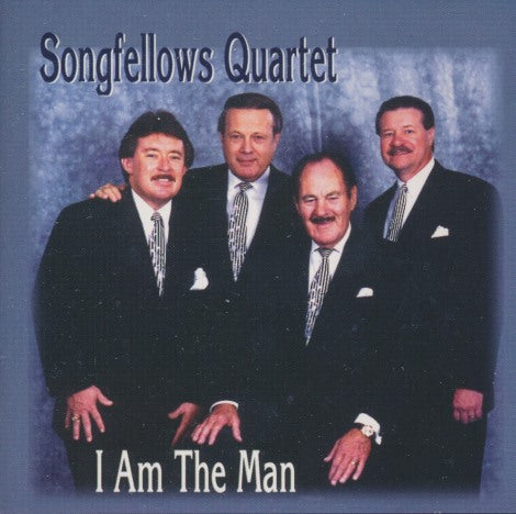 Songfellows Quartet: I Am The Man