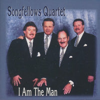 Songfellows Quartet: I Am The Man