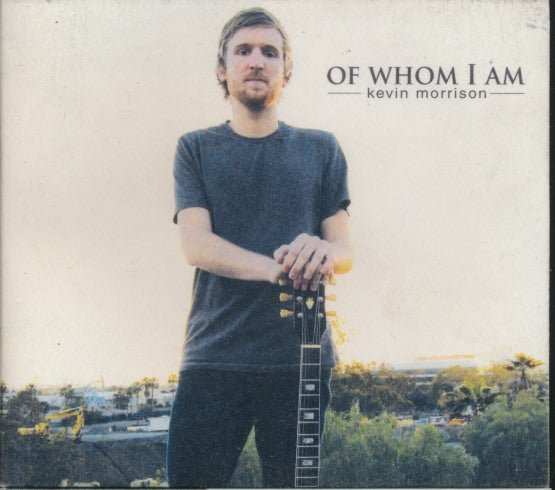 Kevin Morrison: Of Whom I Am