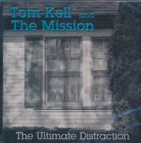 Tom Kell And The Mission: The Ultimate Distraction