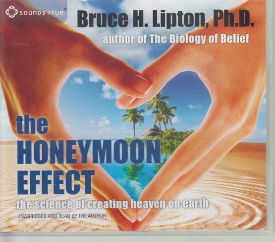 The Honeymoon Effect: The Science Of Creating Heaven On Earth Unabridged 4-Disc Set