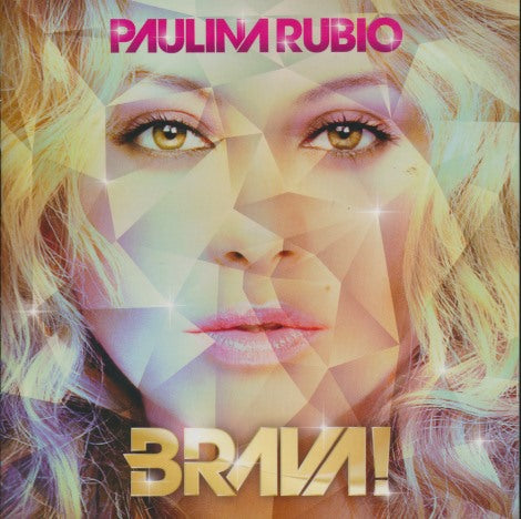 Paulina Rubio: Brava!