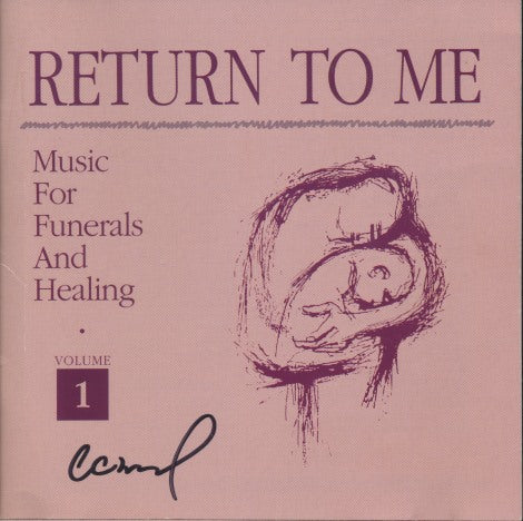 Return To Me: Music For Funerals And Healing Vol. 1