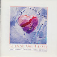 Rory Cooney / Gary Daigle / Theresa Donohoo: Change Our Hearts
