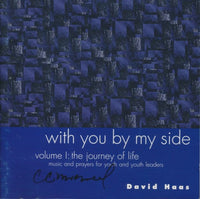 David Haas: With You By My Side: The Journey Of Life Volume I