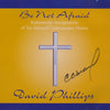 David Phillips: Be Not Afraid