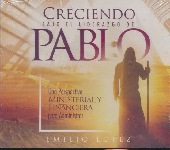 Creciendo Bajo El Liderazgo De Pablo: Una Perspectiva Ministerial Y Financiera Para Administrar