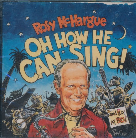 Rosy McHargue And Friends: Oh How He Can Sing!