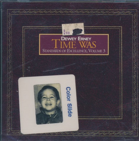 Dewey Erney: Time Was: Standards Of Excellence Volume 3