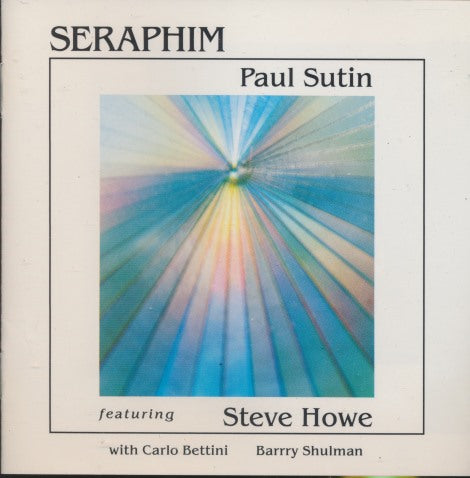 Paul Sutin Featuring Steve Howe: Seraphim w/ Front Artwork