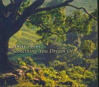 Denise Young: Something You Dream Of...