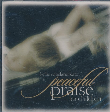 Kellie Copeland Kutz: Peaceful Praise For Children