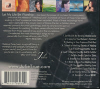 Julie True: Let My Life Be Worship
