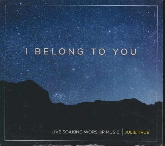 Julie True: I Belong To You