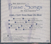 The Greatest Praise Songs Of The Church: Lord, I Lift Your Name On High