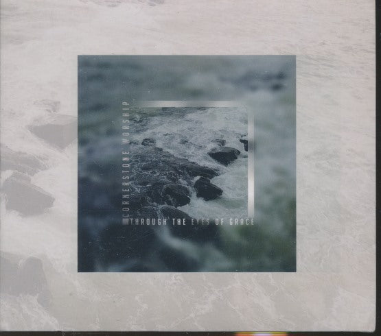 Cornerstone Worship: Through The Eyes Of Grace