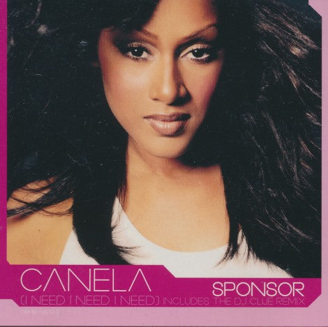 Canela: Sponsor (I Need I Need I Need) Remixes 8-Track Promo