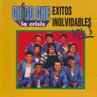 Chico Che Y La Crisis: Exitos Inolvidables Vol. 3