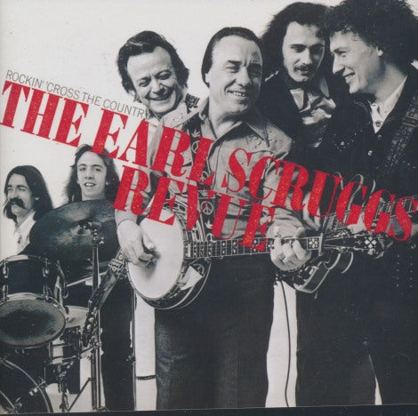 The Earl Scruggs Revue: Rockin' Cross The Country