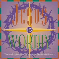Ocean Hills Music Ministry: Jesus Is Worthy