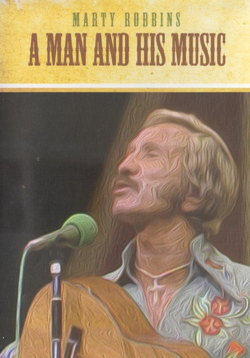 Marty Robbins: A Man And His Music