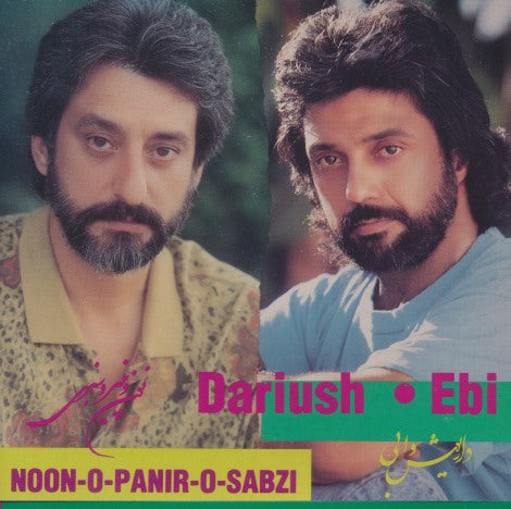 Dariush / Ebi: Noon-O-Panir-O-Sabzi