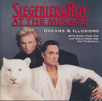 Siegfried & Roy At The Mirage: Dreams & Illusions