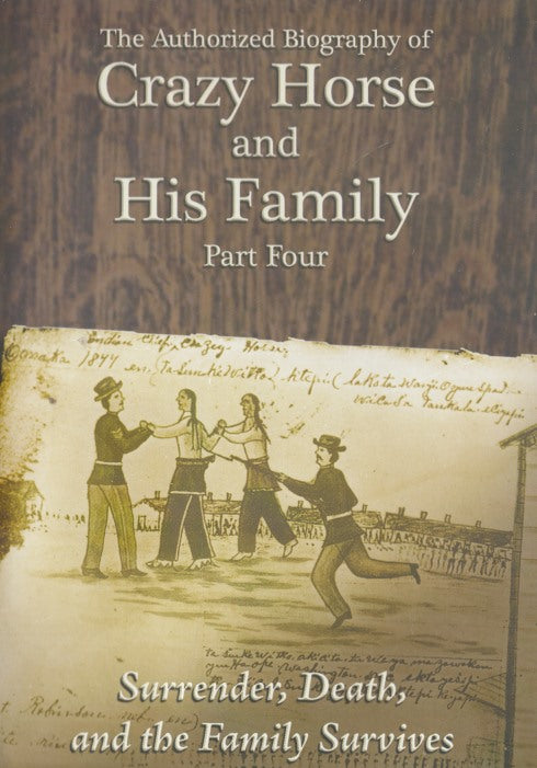 The Authorized Biography Of Crazy Horse And His Family Part Four