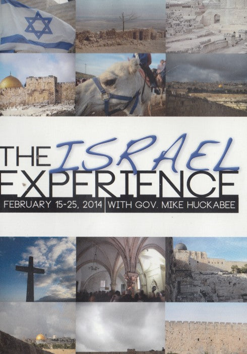 The Israel Experience: February 15-25, 2014 With Gov. Mike Huckabee