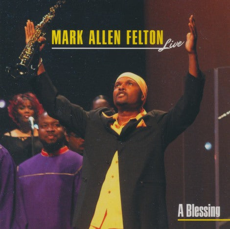 Mark Allen Felton: Live: A Blessing Signed