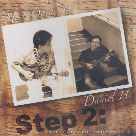Herb Ohta Jr. & Daniel Ho: Step 2: Ukuleles In Paradise 2