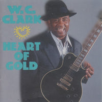 W.C. Clark: Heart Of Gold