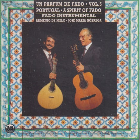 Armenio De Melo & Jose Maria Nobrega: Un Parfum De Fado Vol. 5