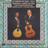 Armenio De Melo & Jose Maria Nobrega: Un Parfum De Fado Vol. 5