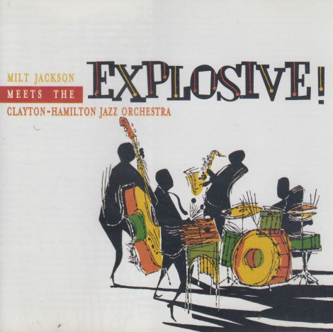 Milt Jackson Meets The Clayton-Hamilton Jazz Orchestra: Explosive!