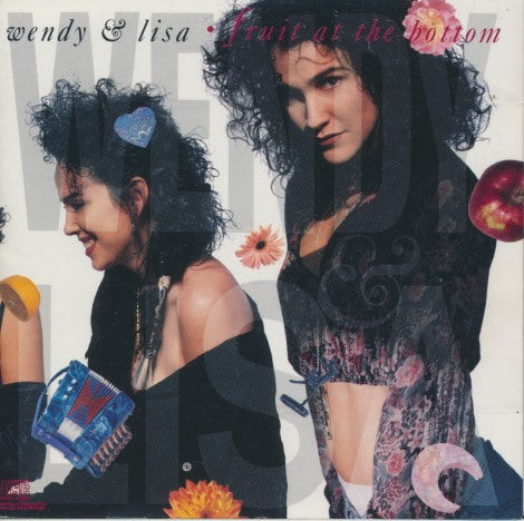 Wendy & Lisa: Fruit At The Bottom