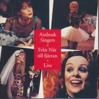 Ainbusk Singers: Fran Nar Till Fjarran: Live