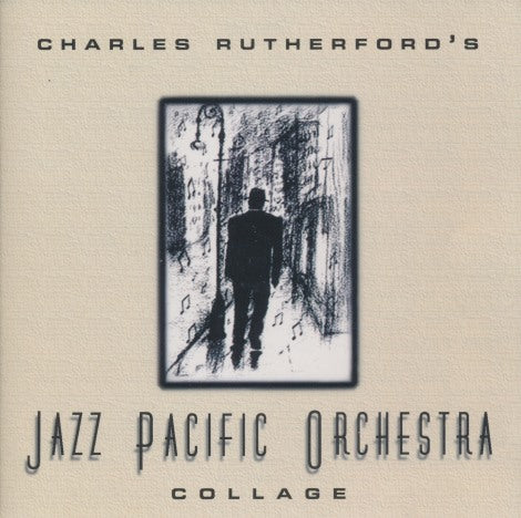 Charles Rutherford's Jazz Pacific Orchestra: Collage