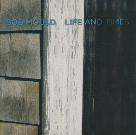 Bob Mould: Life And Times