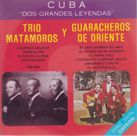 Trio Matamoros Y Guaracheros De Oriente: Dos Grandes Leyendas