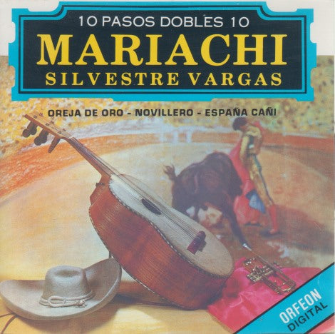 Mariachi Silvestre Vargas: 10 Pasos Dobles 10