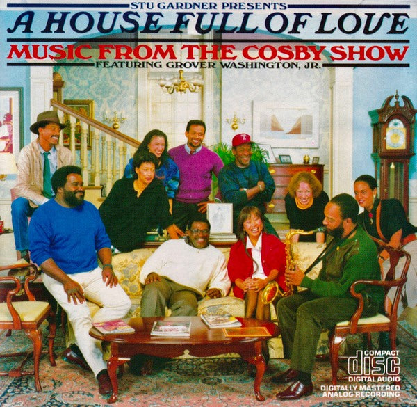 A House Full Of Love Featuring Grover Washington, Jr.: Music From The Cosby Show - NeverDieMedia