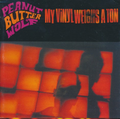 Peanut Butter Wolf: My Vinyl Weighs A Ton Signed
