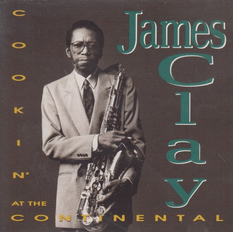 James Clay: Cookin' At The Continental