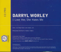 Darryl Worley: I Love Her, She Hates Me 1-Track Promo