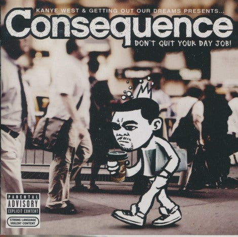 Consequence: Don't Quit Your Day Job!