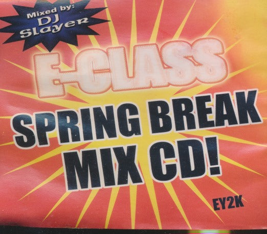 DJ Slayer: E-Class: Spring Break Mix CD! 15-Track Promo