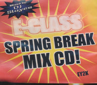 DJ Slayer: E-Class: Spring Break Mix CD! 15-Track Promo
